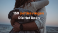 Liefdesvragen 150 Vragen Waarna Ze Smacht Naar Jou