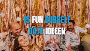 dubbeldate ideeen met vrienden