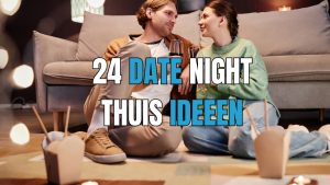 Date Night Thuis Ideeën