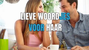 lieve woordjes voor haar