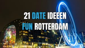 date ideeen rotterdam