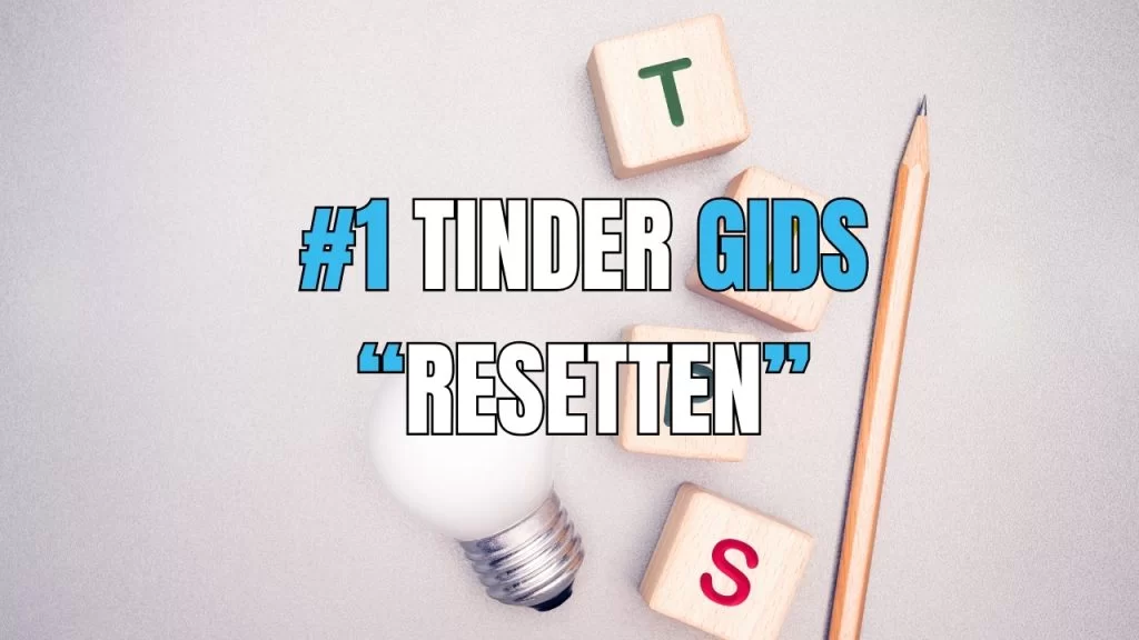 tinder resetten