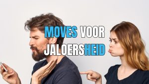vrouw jaloers maken